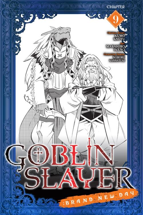 Cover of the book Goblin Slayer: Brand New Day, Chapter 9 by Kumo Kagyu, Masahiro Ikeno, Noboru Kannatuki, Yen Press