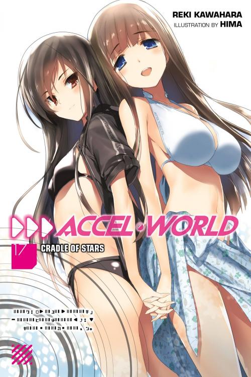 Cover of the book Accel World, Vol. 17 (light novel) by Reki Kawahara, Yen Press