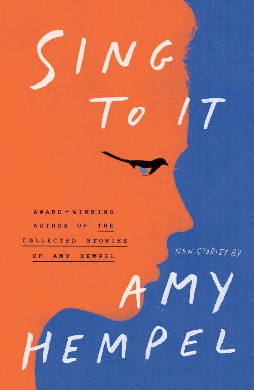 Cover of the book Sing to It by Amy Hempel, Scribner