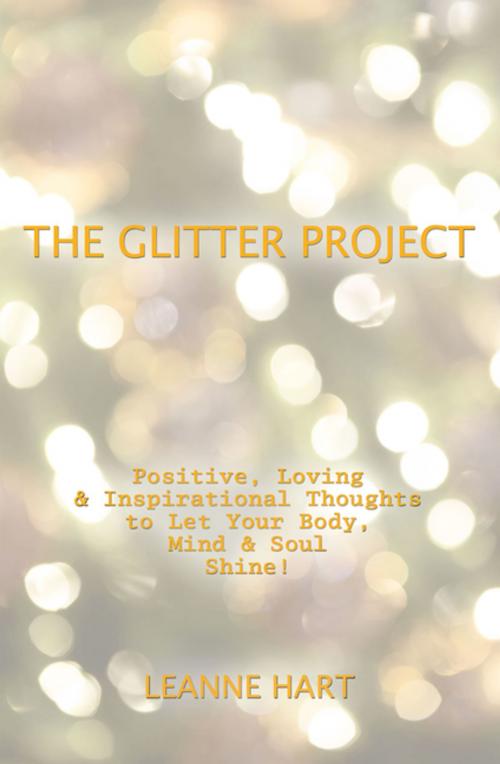 Cover of the book The Glitter Project by Leanne Hart, Balboa Press