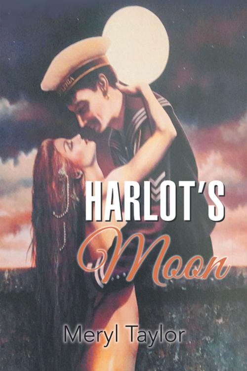 Cover of the book Harlot’s Moon by Meryl Taylor, Xlibris US