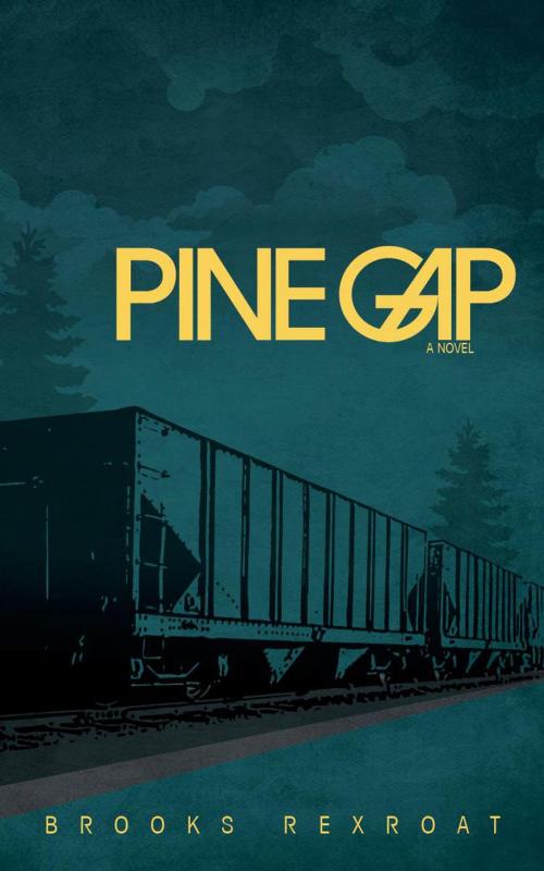 Cover of the book Pine Gap by Brooks Rexroat, Peasantry Press