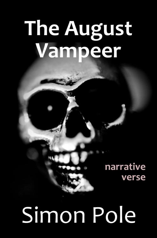 Cover of the book The August Vampeer: Narrative Verse by Simon Pole, Robot Rider Press