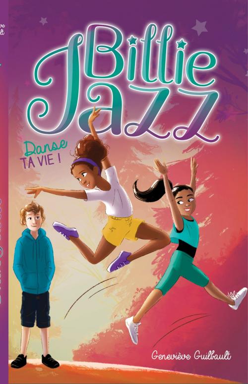 Cover of the book Billie Jazz - Danse ta vie by Geneviève Guilbault, Hachette Romans