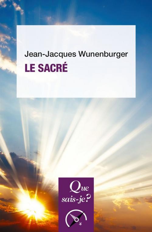 Cover of the book Le sacré by Jean-Jacques Wunenburger, Presses Universitaires de France