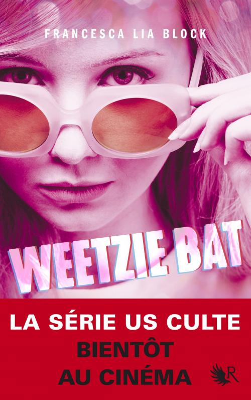 Cover of the book Weetzie Bat by Francesca LIA BLOCK, Groupe Robert Laffont