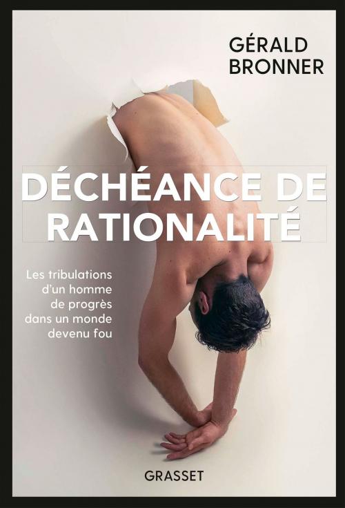 Cover of the book Déchéance de rationalité by Gérald Bronner, Grasset