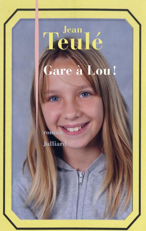 Cover of the book Gare à Lou ! by Jean TEULÉ, Groupe Robert Laffont