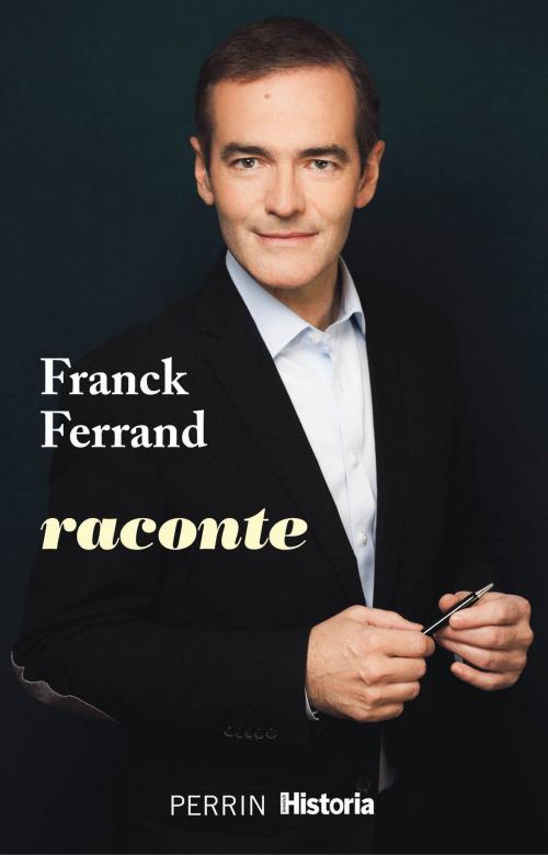 Cover of the book Franck Ferrand raconte by Franck FERRAND, Place des éditeurs