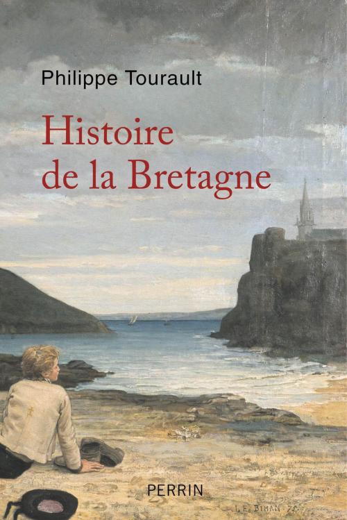 Cover of the book Histoire de la Bretagne by Philippe TOURAULT, Place des éditeurs