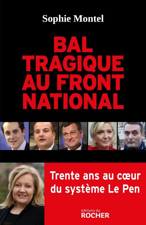 Cover of the book Bal tragique au Front national by Sophie Montel, Editions du Rocher