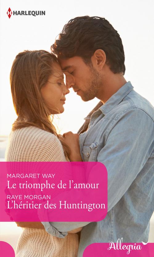 Cover of the book Le triomphe de l'amour - L'héritier des Huntington by Margaret Way, Raye Morgan, Harlequin