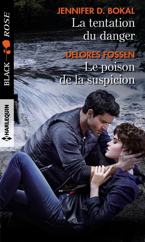 Cover of the book La tentation du danger - Le poison de la suspicion by Jennifer D. Bokal, Delores Fossen, Harlequin