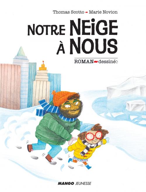 Cover of the book Notre neige à nous by Thomas Scotto, Mango