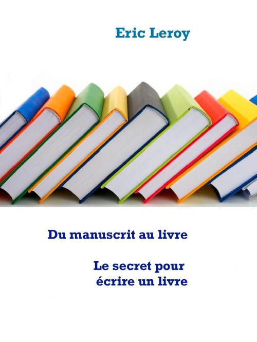 Cover of the book Du manuscrit au livre by Eric Leroy, Books on Demand
