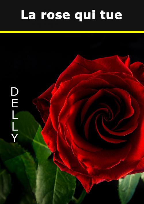 Cover of the book La rose qui tue by Jeanne-Marie Delly, Books on Demand