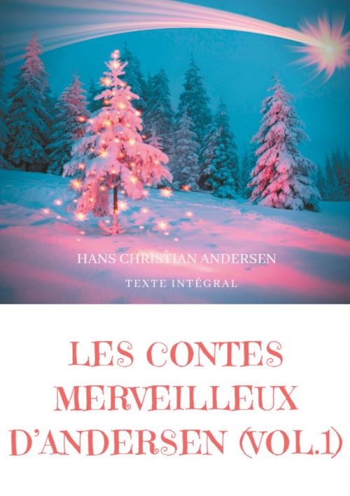 Cover of the book Les contes merveilleux d'Andersen : Tome 1 (texte intégral) by Hans Christian Andersen, Books on Demand