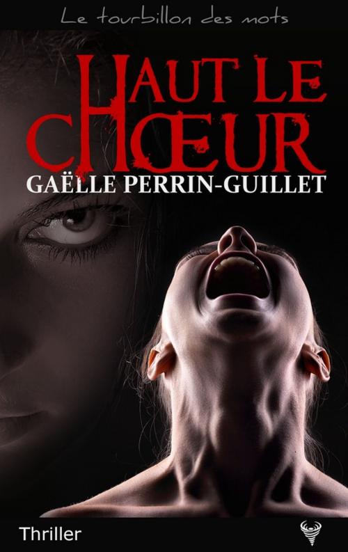 Cover of the book Haut le choeur by Gaëlle Perrin-Guillet, Taurnada Éditions
