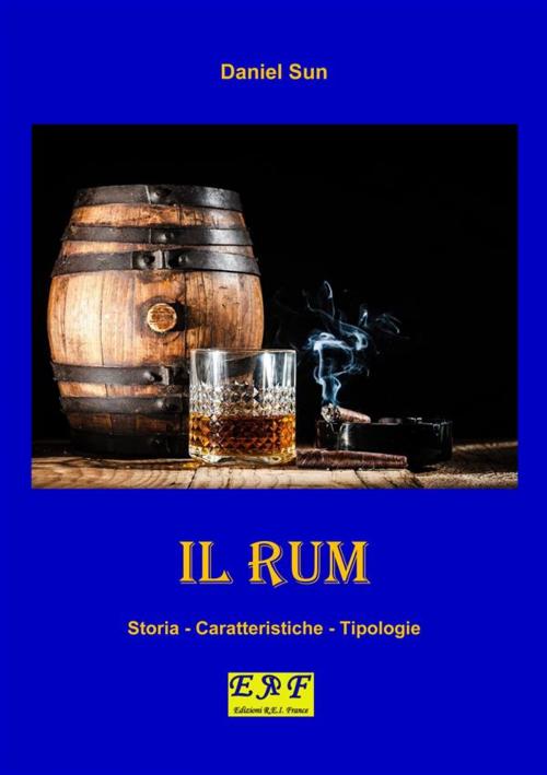 Cover of the book Il Rum by Daniel Sun, Edizioni R.E.I. France