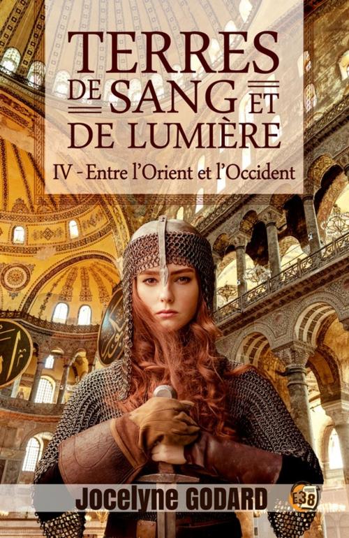 Cover of the book Entre l'Orient et l'Occident by Jocelyne Godard, Les éditions du 38