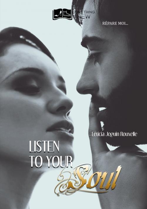 Cover of the book Listen to your Soul by Léticia Joguin-Rouxelle, Something Else Editions