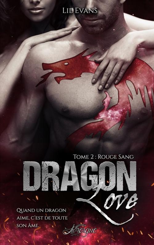 Cover of the book Dragon Love, tome 2 by Lil Evans, Les Editions Livresque