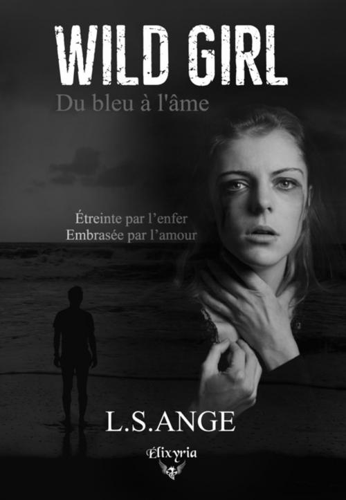 Cover of the book Wild girl by L.S.Ange, Editions Elixyria