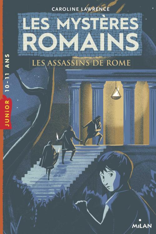 Cover of the book Les mystères romains, Tome 04 by Caroline Lawrence, Editions Milan