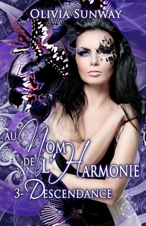 Cover of the book Au Nom de l'Harmonie, tome 3 : Descendance by Olivia Sunway, Temporelles