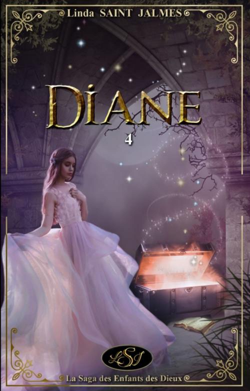 Cover of the book La saga des enfants des dieux : 4 - Diane by Linda Saint Jalmes, LSJ Éditions