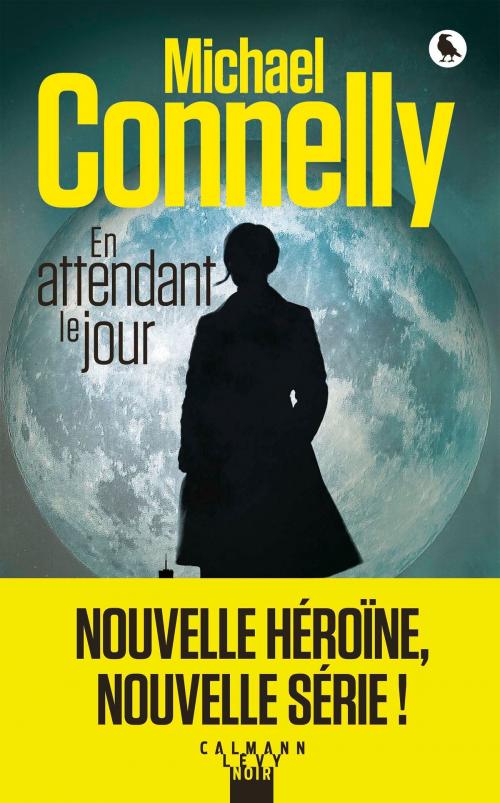 Cover of the book En attendant le jour by Michael Connelly, Calmann-Lévy
