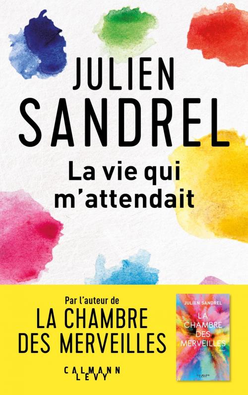 Cover of the book La vie qui m'attendait by Julien Sandrel, Calmann-Lévy