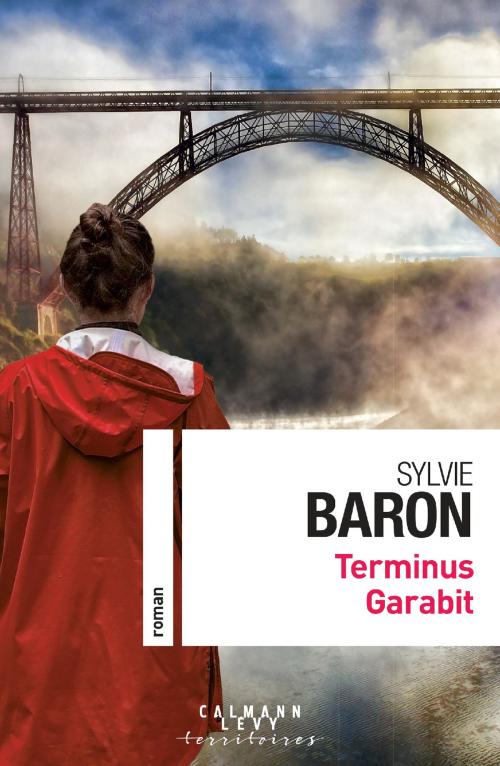 Cover of the book Terminus Garabit by Sylvie Baron, Calmann-Lévy