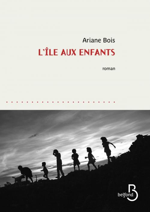 Cover of the book L'île aux enfants by Ariane BOIS, Place des éditeurs