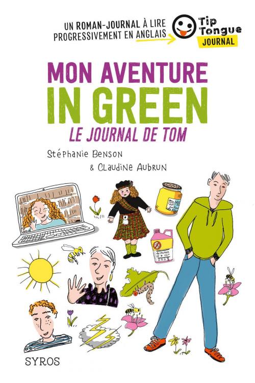 Cover of the book Mon aventure in green - Le journal de Tom - collection Tip Tongue - A1 découverte - 10/12 ans by Stéphanie Benson, Claudine Aubrun, Nathan