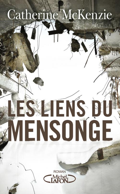Cover of the book Les liens du mensonge by Catherine Mckenzie, Michel Lafon