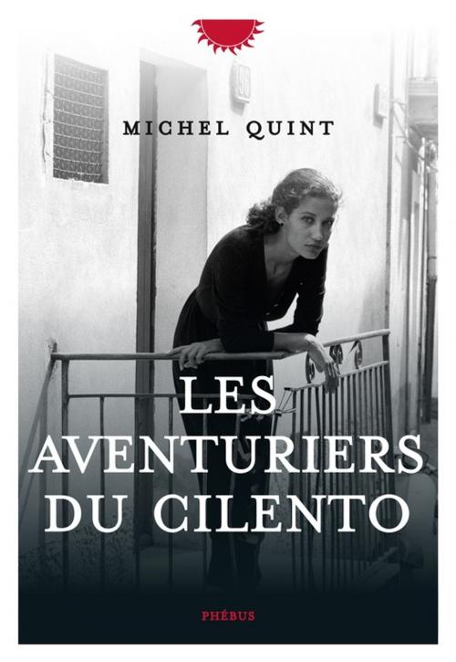 Cover of the book Les Aventuriers du Cilento by Michel Quint, Phébus
