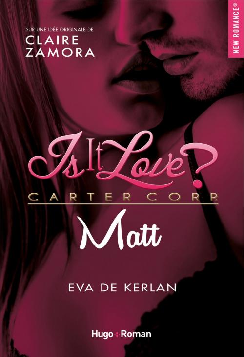 Cover of the book Is it love ? Carter Corp. Matt -Extrait offert- by Eva de Kerlan, Hugo Publishing