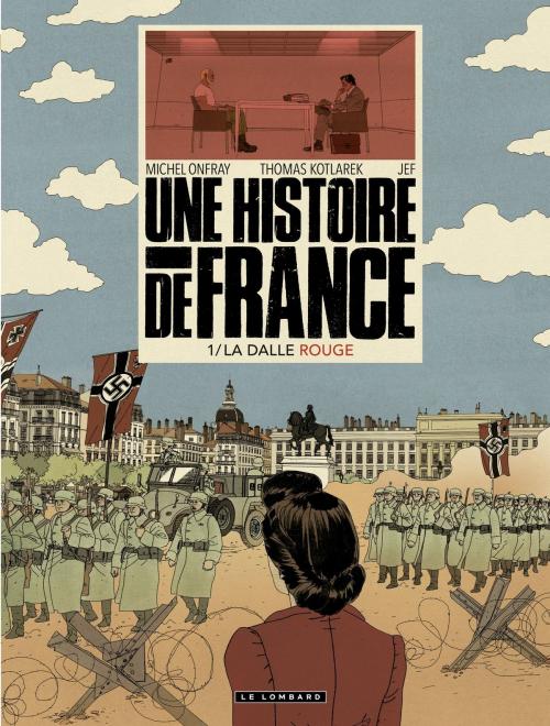 Cover of the book Une Histoire de France - tome 1 - La Dalle rouge by Thomas Kotlarek, Michel Onfray, Le Lombard