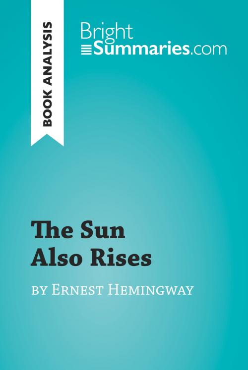 Cover of the book The Sun Also Rises by Ernest Hemingway (Book Analysis) by Bright Summaries, BrightSummaries.com
