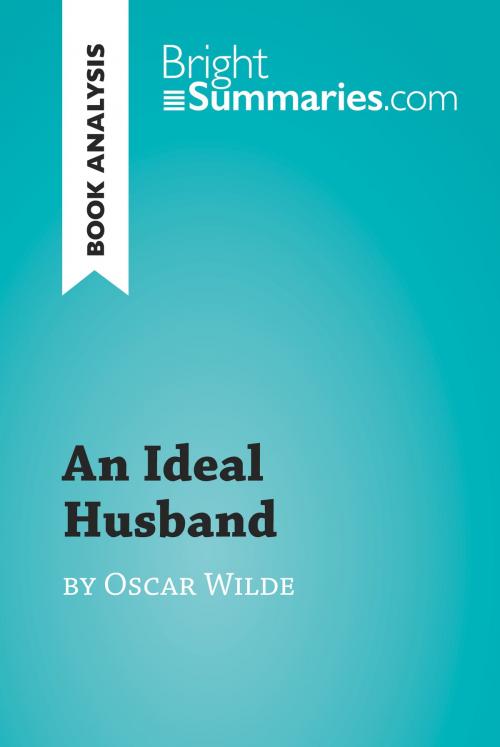 Cover of the book An Ideal Husband by Oscar Wilde (Book Analysis) by Bright Summaries, BrightSummaries.com