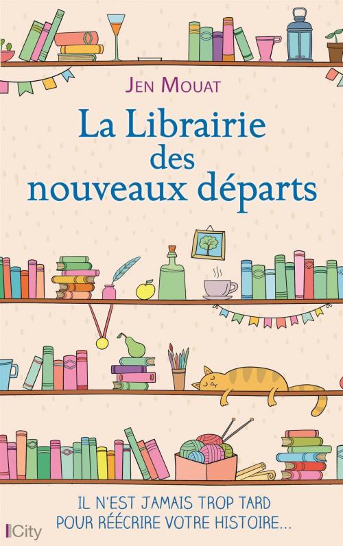 Cover of the book La librairie des nouveaux départs by Jen Mouat, City Edition