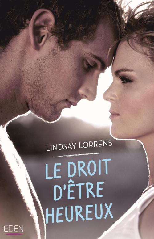 Cover of the book Le droit d'être heureux by Lindsay Lorrens, City Edition