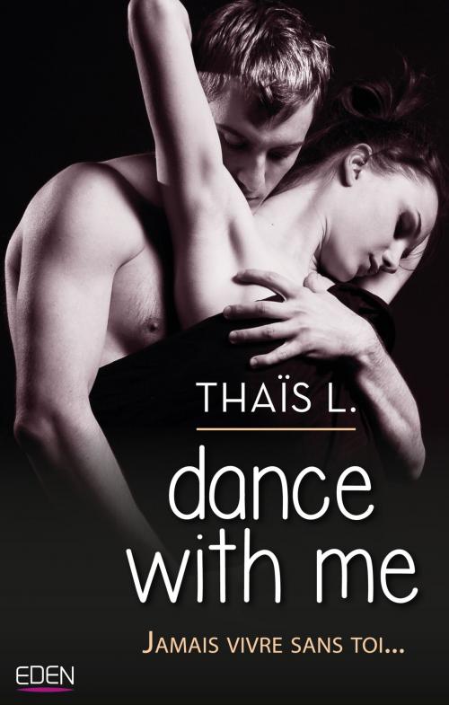 Cover of the book Dance with me by Thaïs L., City Edition