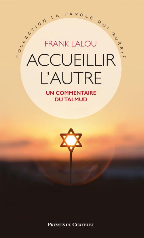 Cover of the book Accueillir l'autre by Frank Lalou, Presses du Châtelet