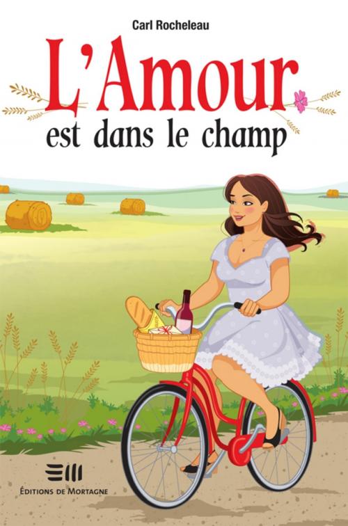Cover of the book L'amour est dans le champ by Carl Rocheleau, De Mortagne