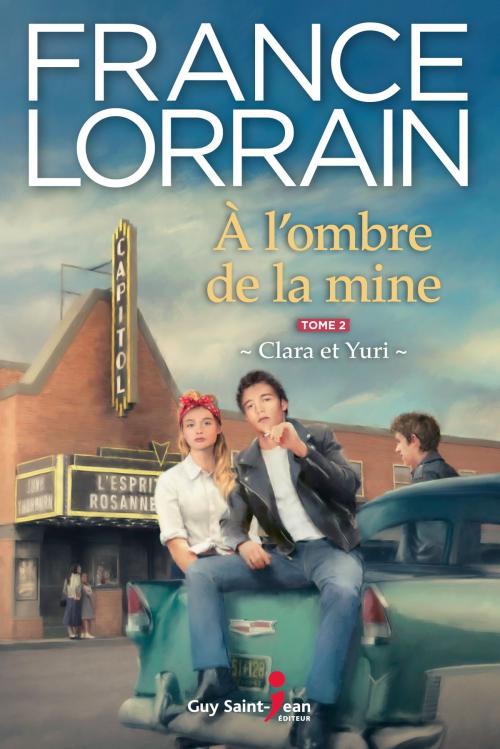 Cover of the book À l'ombre de la mine, tome 2 by France Lorrain, Guy Saint-Jean Editeur