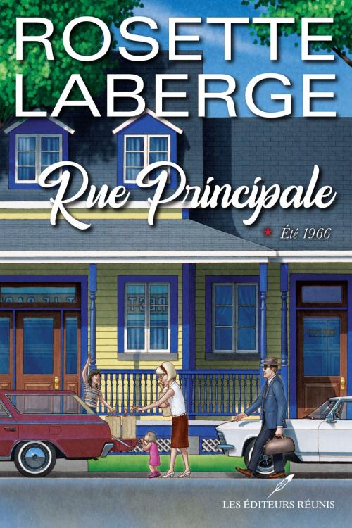 Cover of the book Rue principale T.1 by Rosette Laberge, Les Éditeurs réunis