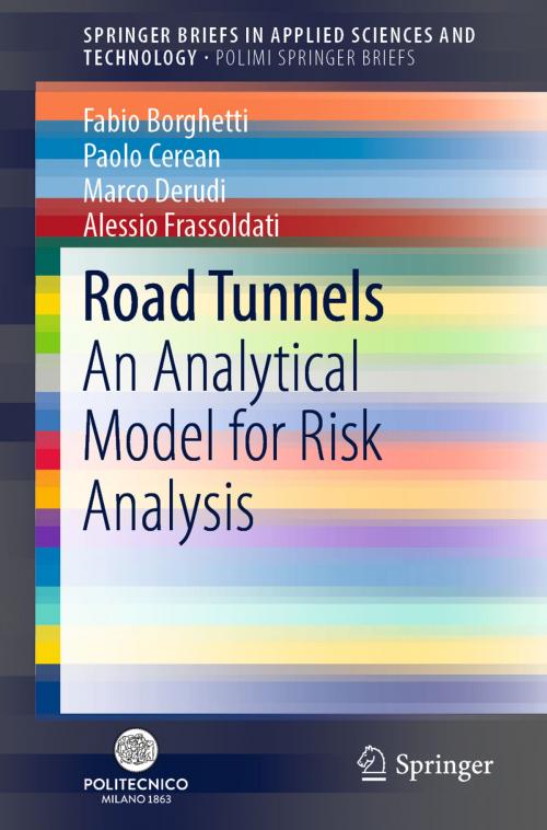 Cover of the book Road Tunnels by Fabio Borghetti, Paolo Cerean, Marco Derudi, Alessio Frassoldati, Springer International Publishing