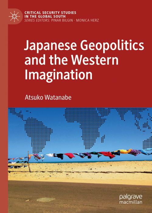 Cover of the book Japanese Geopolitics and the Western Imagination by Atsuko Watanabe, Springer International Publishing